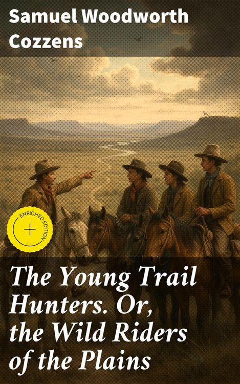 Produktbild: The Young Trail Hunters. Or, the Wild Riders of the Plains