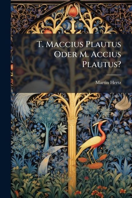 Produktbild: T. Maccius Plautus Oder M. Accius Plautus?
