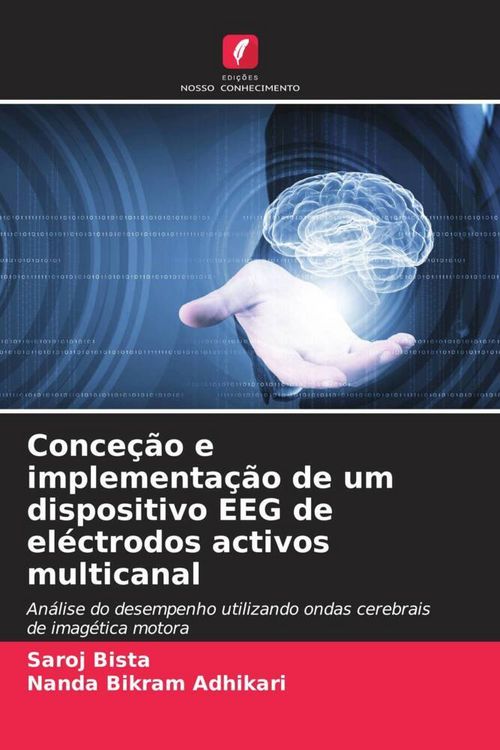 Produktbild: Conce&ccedil;&atilde;o e implementa&ccedil;&atilde;o de um dispositivo EEG de el&eacute;ctrodos activos multicanal