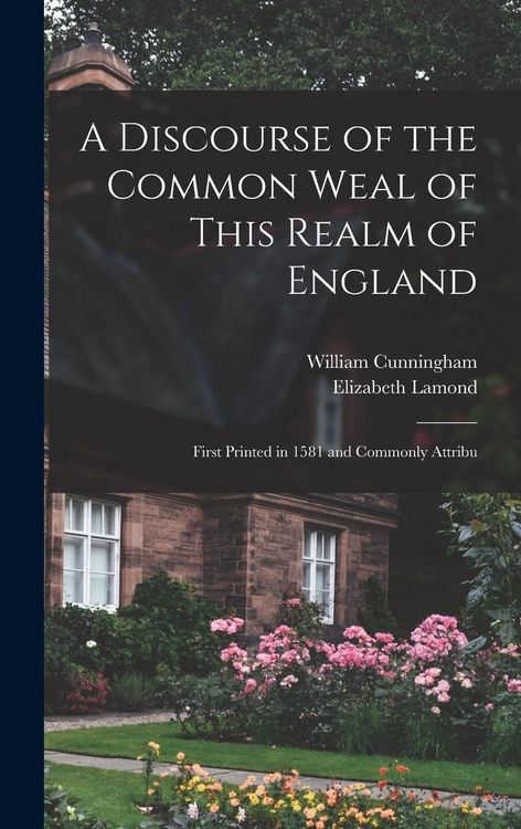 Produktbild: A Discourse of the Common Weal of This Realm of England