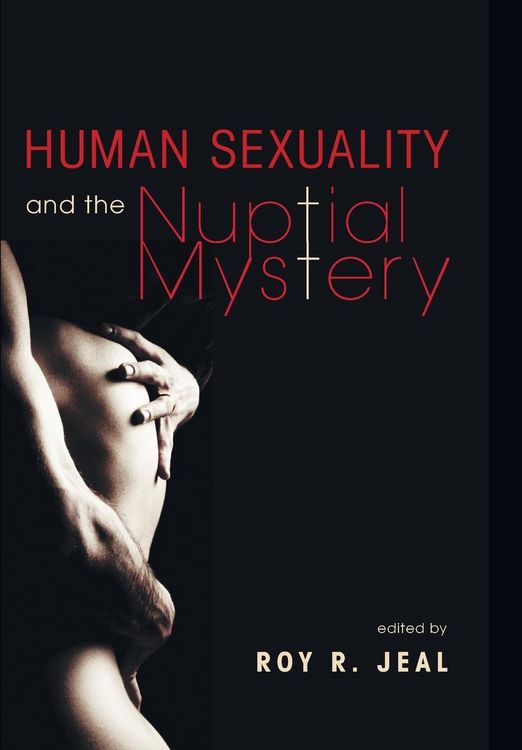 Produktbild: Human Sexuality and the Nuptial Mystery
