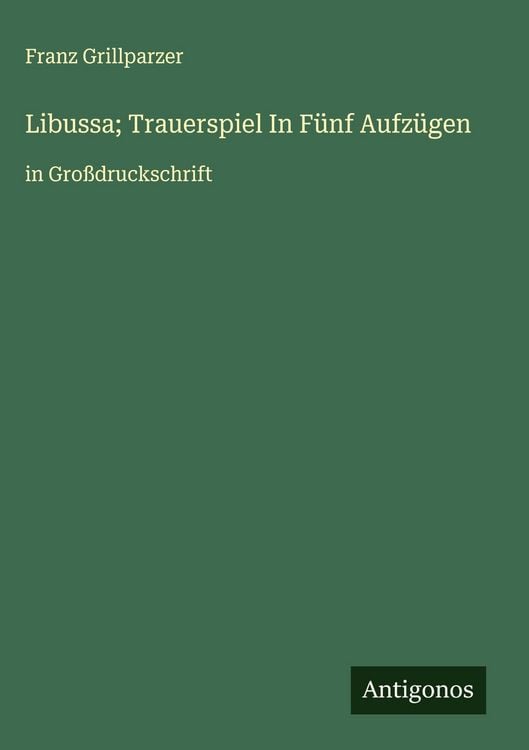 Produktbild: Libussa; Trauerspiel In F&uuml;nf Aufz&uuml;gen