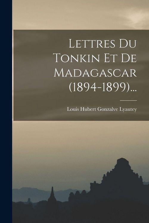 Produktbild: Lettres Du Tonkin Et De Madagascar (1894-1899)...
