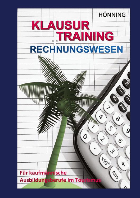 Produktbild: Klausurtraining Rechnungswesen. F&uuml;r kaufm&auml;nnische Ausbildungsberufe im Tourismus