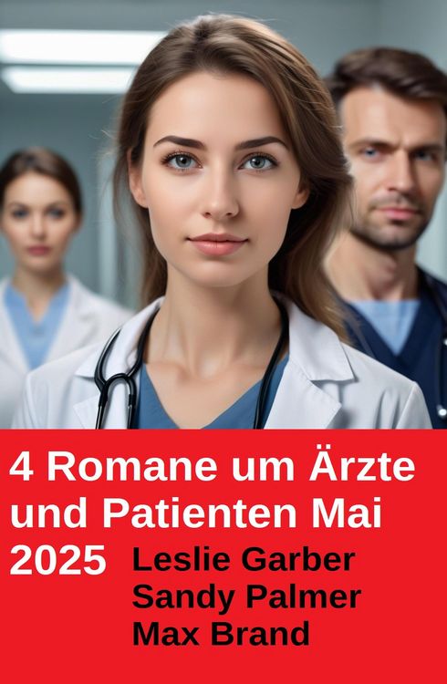 Produktbild: 4 Romane um &Auml;rzte und Patienten Mai 2025