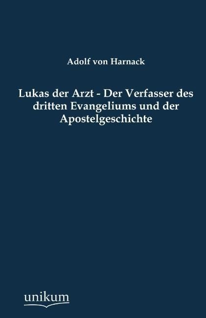 Produktbild: Harnack, A: Lukas der Arzt - Der Verfasser des dritten Evang