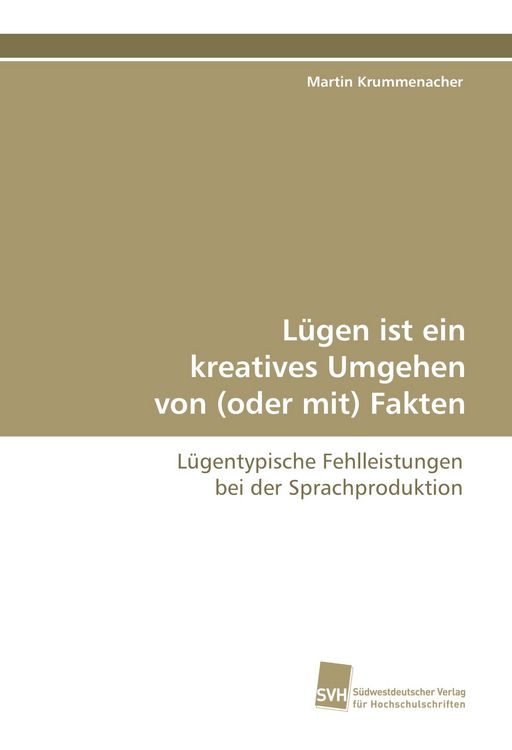 Produktbild: L&uuml;gen ist ein kreatives Umgehen von (oder mit) Fakten
