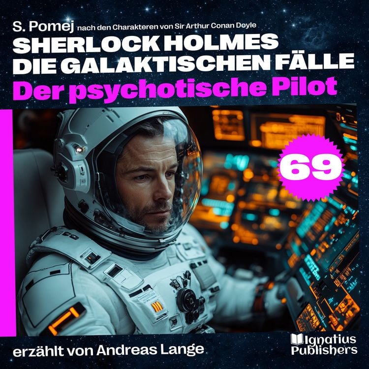 Produktbild: Der psychotische Pilot (Sherlock Holmes - Die galaktischen F&auml;lle, Folge 69)