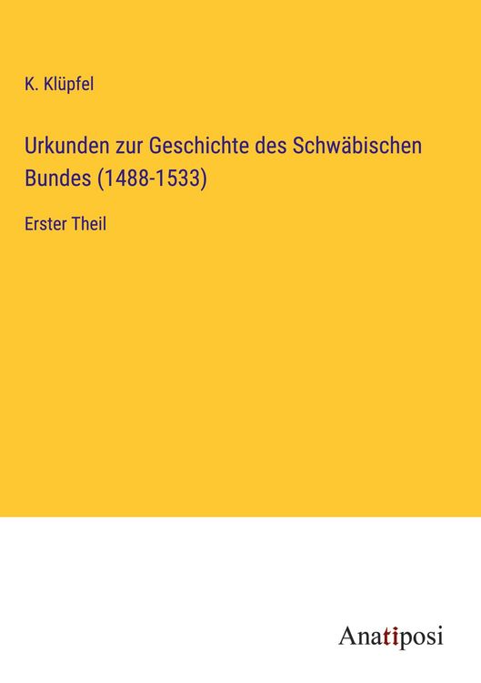 Produktbild: Urkunden zur Geschichte des Schw&auml;bischen Bundes (1488-1533)