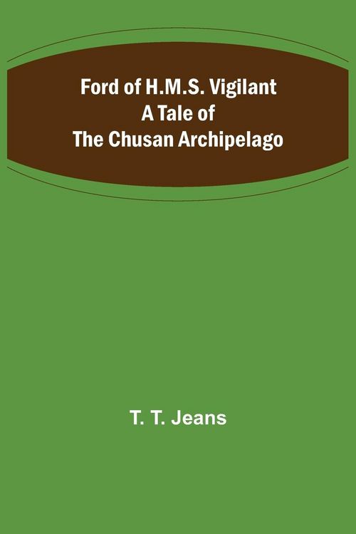 Produktbild: Ford of H.M.S. Vigilant A Tale of the Chusan Archipelago