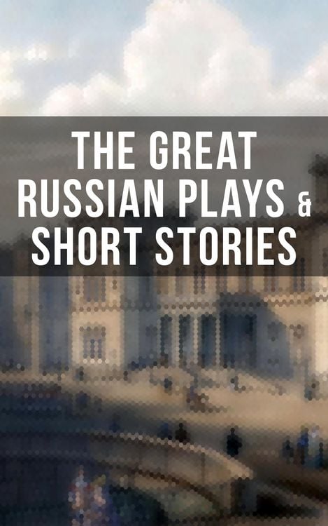 Produktbild: The Great Russian Plays & Short Stories