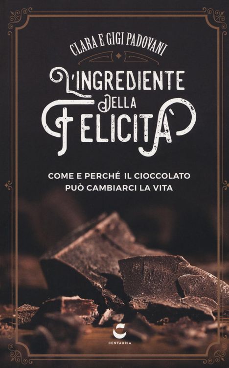Produktbild: L' ingrediente della felicità. Come e perché il cioccolato può cambiarci la vita