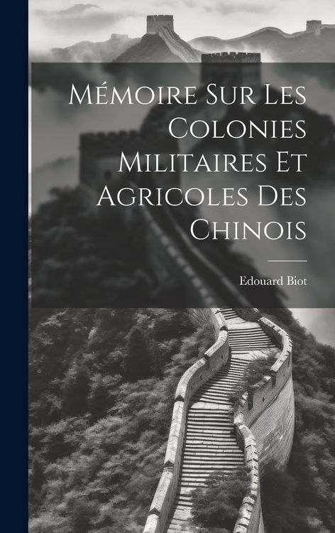 Produktbild: M&eacute;moire sur les Colonies Militaires et Agricoles des Chinois