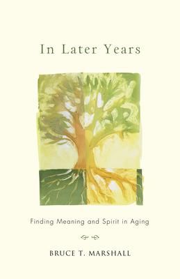 Produktbild: In Later Years: Finding Meaning and Spirit in Aging