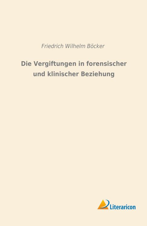 Produktbild: B&ouml;cker, F: Vergiftungen in forensischer und klinischer Bezie