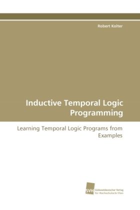 Produktbild: Kolter, R: Inductive Temporal Logic Programming