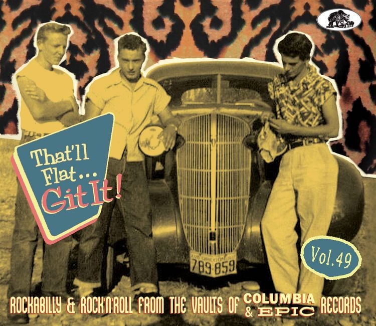 Produktbild: That'll Flat Git It! Vol. 49 - Rockabilly & Rock 'n' Roll from the Vaults of Columbia & Epic Records