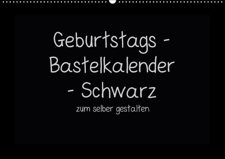 Produktbild: Geburtstags - Bastelkalender - Schwarz (Wandkalender immerw&auml;hrend DIN A2 quer)