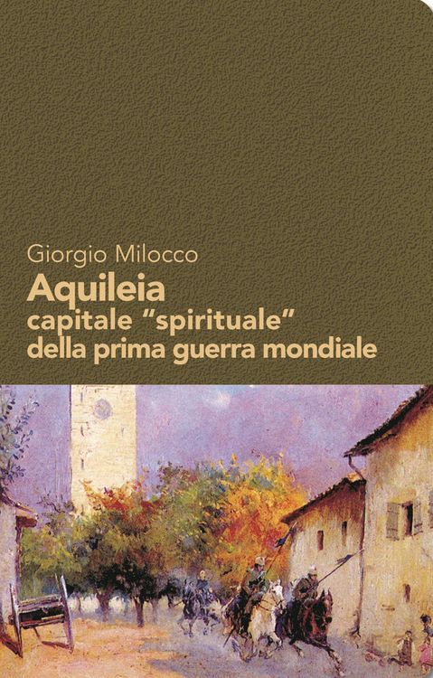 Produktbild: Aquileia capitale 'spirituale' della prima guerra mondiale