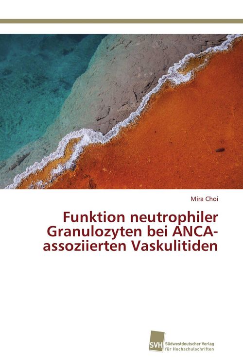 Produktbild: Funktion neutrophiler Granulozyten bei ANCA-assoziierten Vaskulitiden