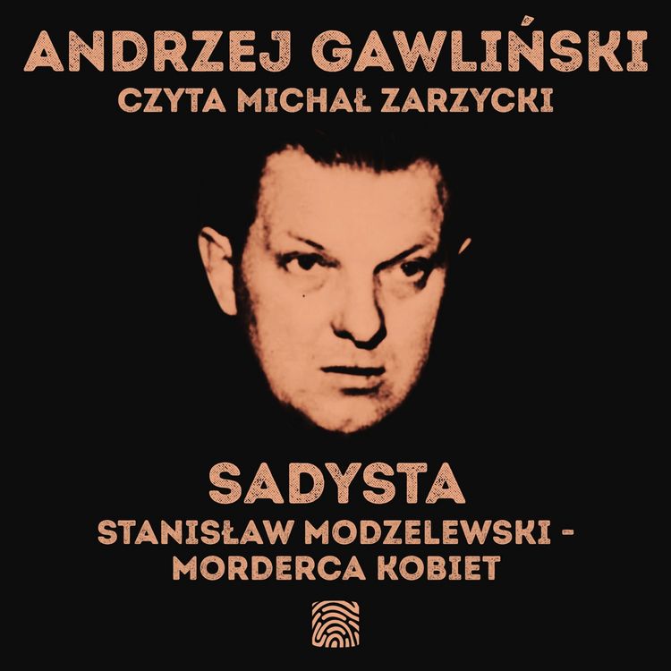 Produktbild: Sadysta. Stanisław Modzelewski - morderca kobiet