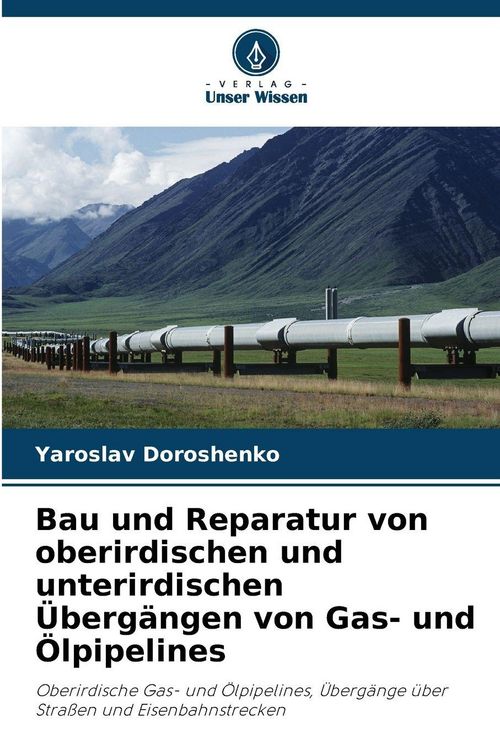 Produktbild: Bau und Reparatur von oberirdischen und unterirdischen &Uuml;berg&auml;ngen von Gas- und &Ouml;lpipelines