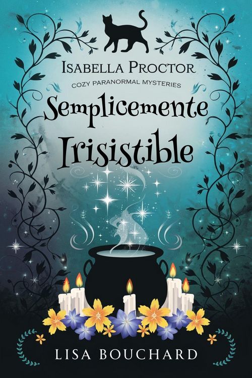 Produktbild: Semplicemente Irisistible (I Misteri Cozy di Isabella Proctor, #6)