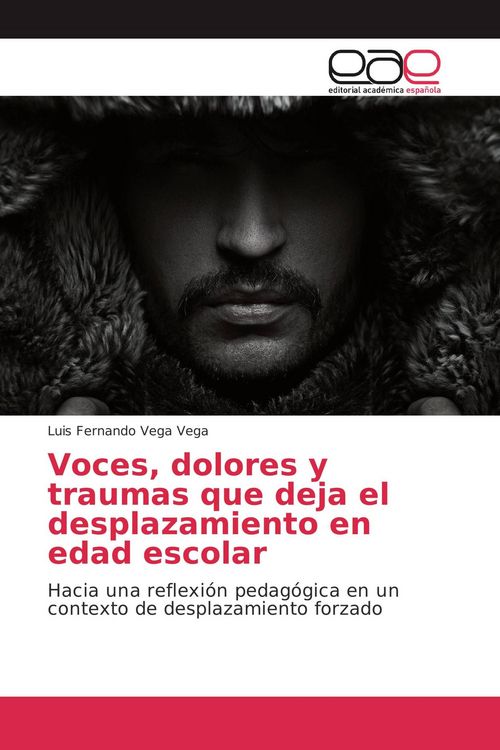 Produktbild: Voces, dolores y traumas que deja el desplazamiento en edad escolar