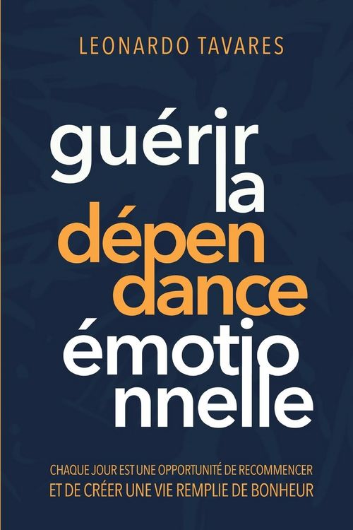 Produktbild: Gu&eacute;rir la D&eacute;pendance &Eacute;motionnelle