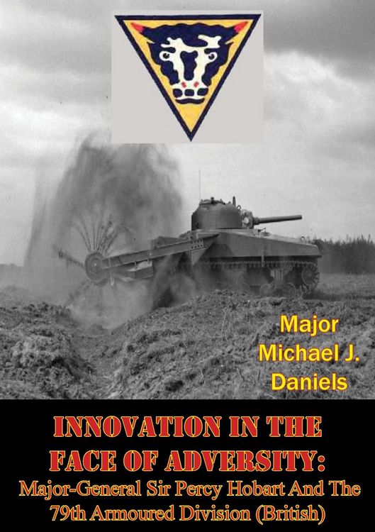 Produktbild: Innovation In The Face Of Adversity: Major-General Sir Percy Hobart And The 79th Armoured Division (British)