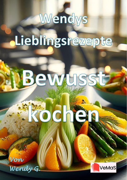 Produktbild: Wendys Lieblingsrezepte - Bewusst kochen