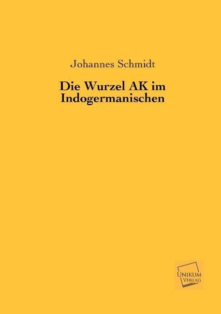 Produktbild: Schmidt, J: Wurzel AK im Indogermanischen