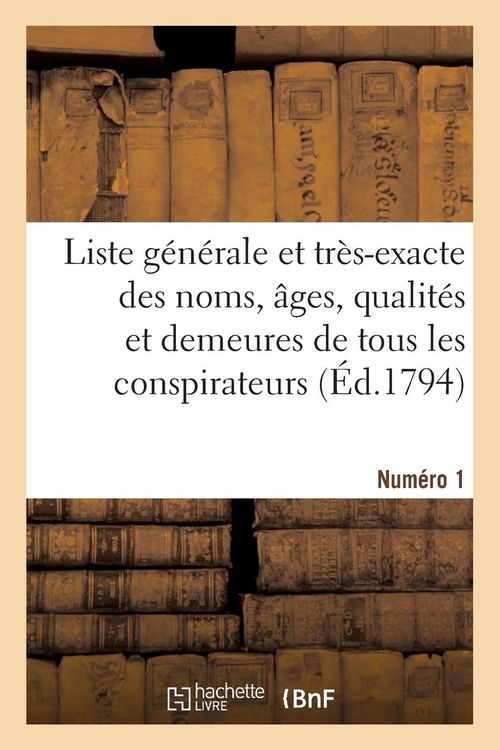 Produktbild: Liste G&eacute;n&eacute;rale Et Tr&egrave;s-Exacte Des Noms, &Acirc;ges, Qualit&eacute;s Et Demeures. Num&eacute;ro 1