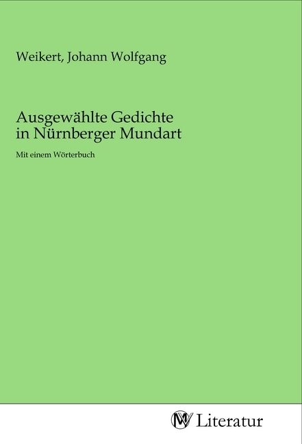 Produktbild: Ausgew&auml;hlte Gedichte in N&uuml;rnberger Mundart