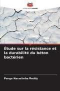 Produktbild: &Eacute;tude sur la r&eacute;sistance et la durabilit&eacute; du b&eacute;ton bact&eacute;rien