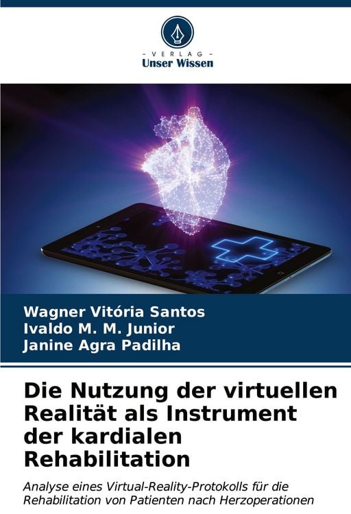 Produktbild: Die Nutzung der virtuellen Realit&auml;t als Instrument der kardialen Rehabilitation