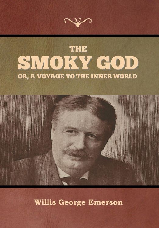 Produktbild: The Smoky God or, A Voyage to the Inner World
