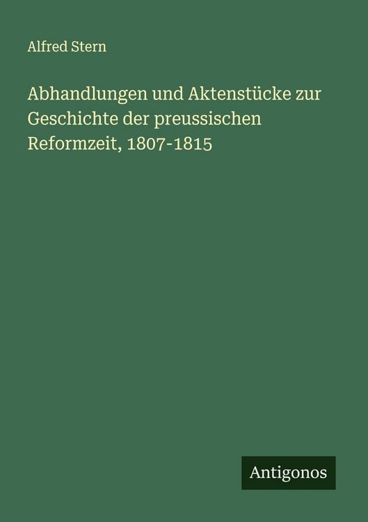 Produktbild: Abhandlungen und Aktenst&uuml;cke zur Geschichte der preussischen Reformzeit, 1807-1815