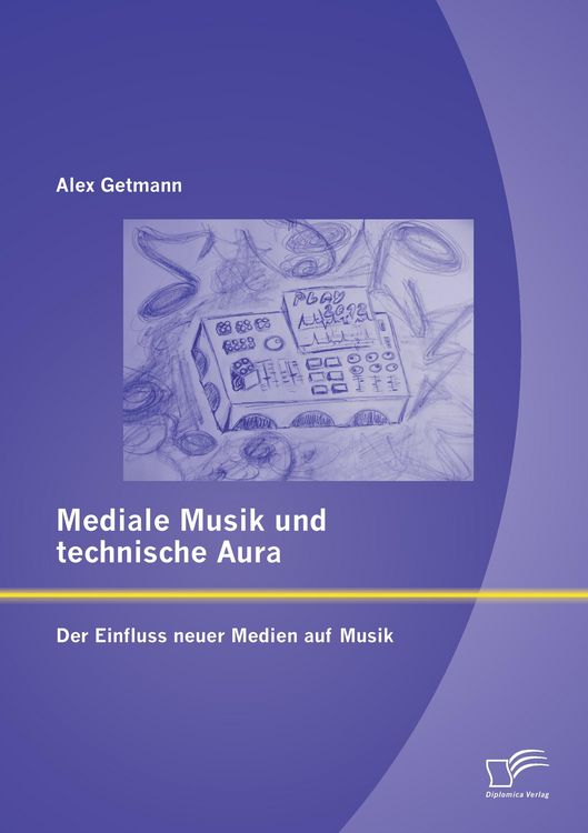 Produktbild: Mediale Musik und technische Aura: Der Einfluss neuer Medien auf Musik