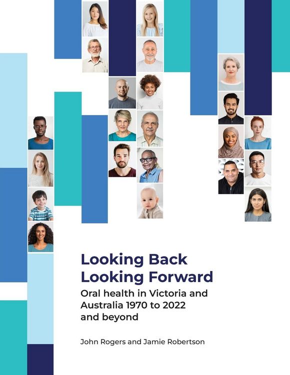 Produktbild: Looking Back Looking Forward - Oral health in Victoria and Australia 1970 to 2022 and beyond