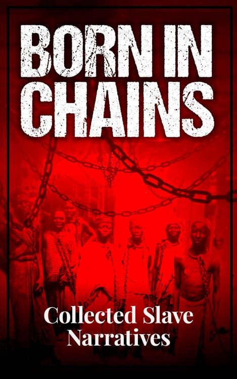 Produktbild: Born in Chains - Collected Slave Narratives