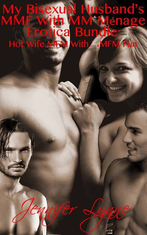 Produktbild: My Bisexual Husband's MMF With MM M&eacute;nage Erotica Bundle: Hot Wife MFM With MMFM Fun (Bisexual Husband Series, #8)