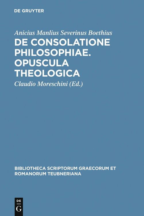 Produktbild: De consolatione philosophiae. Opuscula theologica