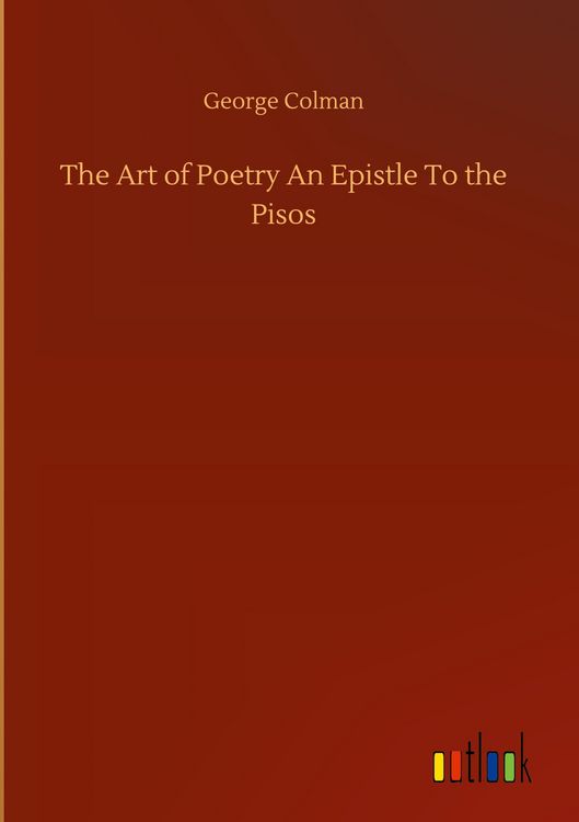 Produktbild: The Art of Poetry An Epistle To the Pisos