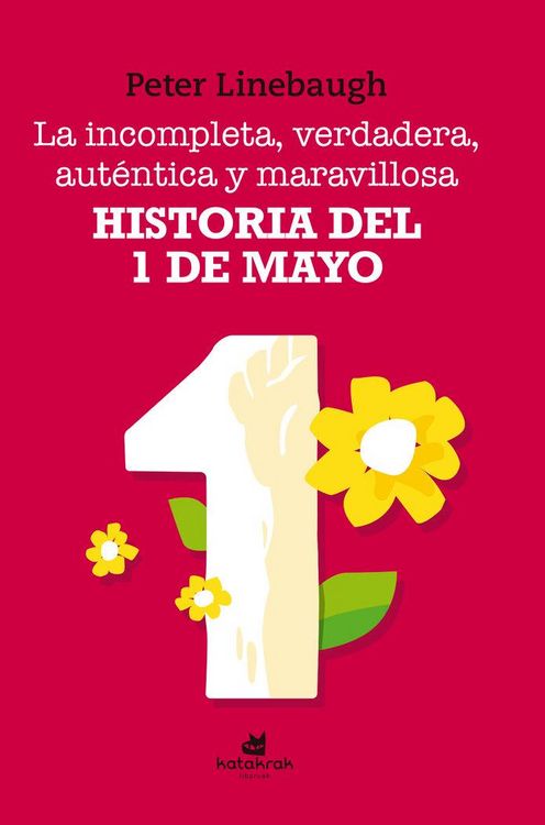 Produktbild: La incompleta, verdadera, aut&eacute;ntica y maravillosa historia del Primero de Mayo
