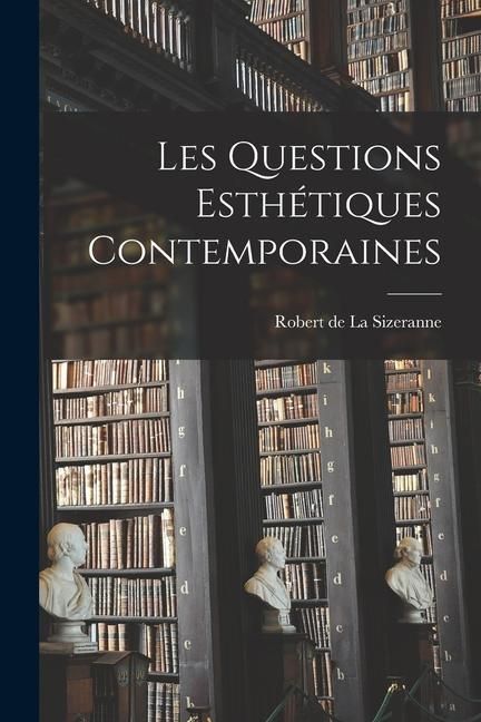 Produktbild: Les Questions Esth&eacute;tiques Contemporaines