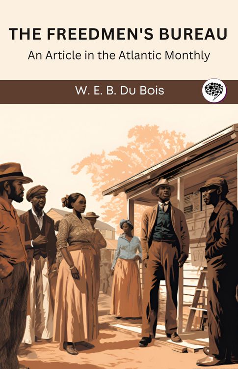 Produktbild: The Freedmen's Bureau: An Article in the Atlantic Monthly (Grapevine edition)