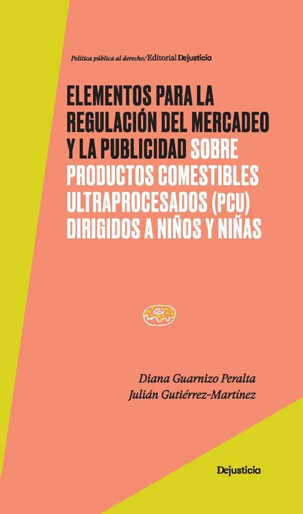 Produktbild: Elementos para la regulaci&oacute;n del mercadeo y la publicidad sobre productos comestibles ultraprocesados (PCU) dirigidos a ni&ntilde;os y ni&ntilde;as