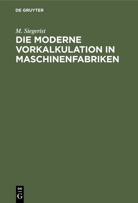 Produktbild: Die moderne Vorkalkulation in Maschinenfabriken
