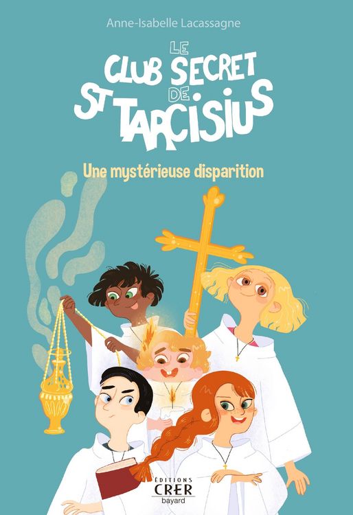 Produktbild: Le club secret de St Tarcisius - Vol 1 - Une myst&eacute;rieuse disparition